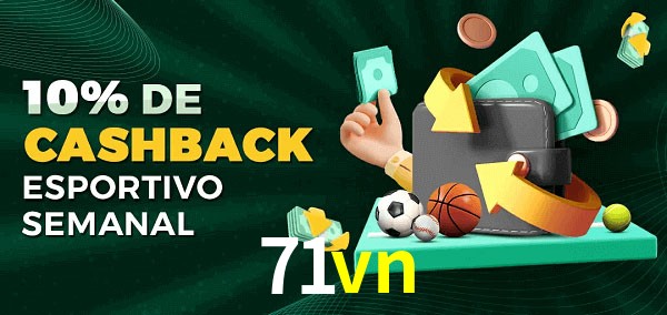 10% de bônus de cashback na 71vn